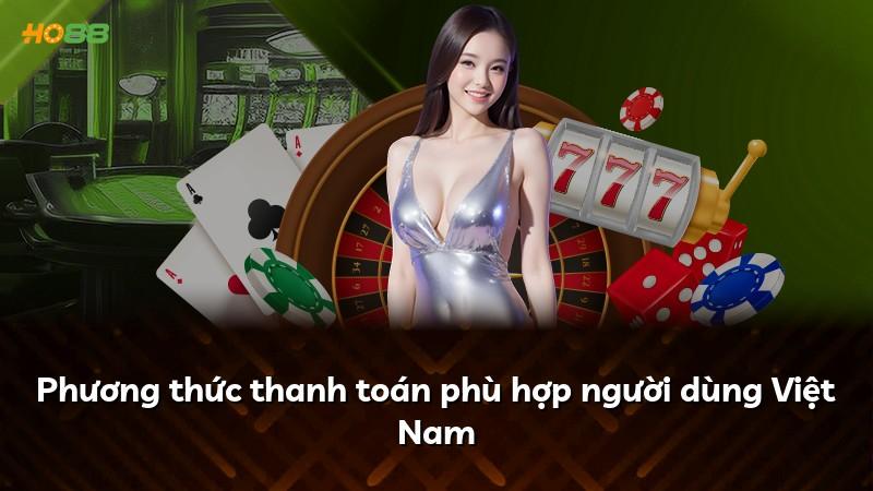 Phương thức thanh toán phù hợp người dùng Việt Nam